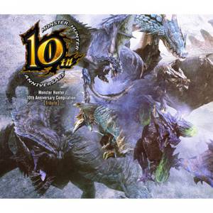 Monster Hunter 10th anniversary compilation Tribute album [OST]