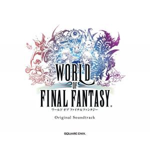 WORLD OF FINAL FANTASY Original Soundtrack [OST]